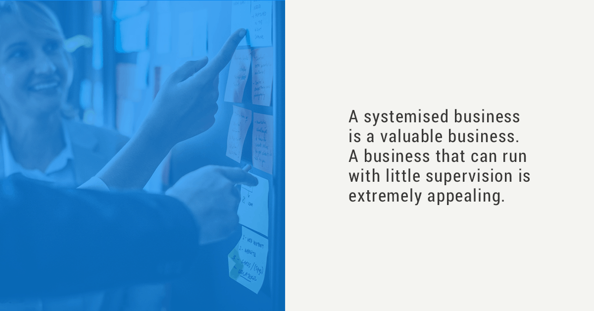 a systematised business is valuable