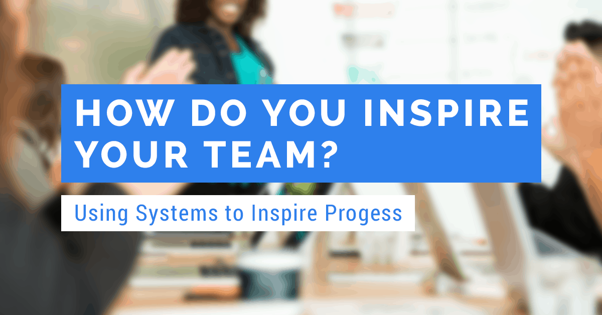how to inspire your team