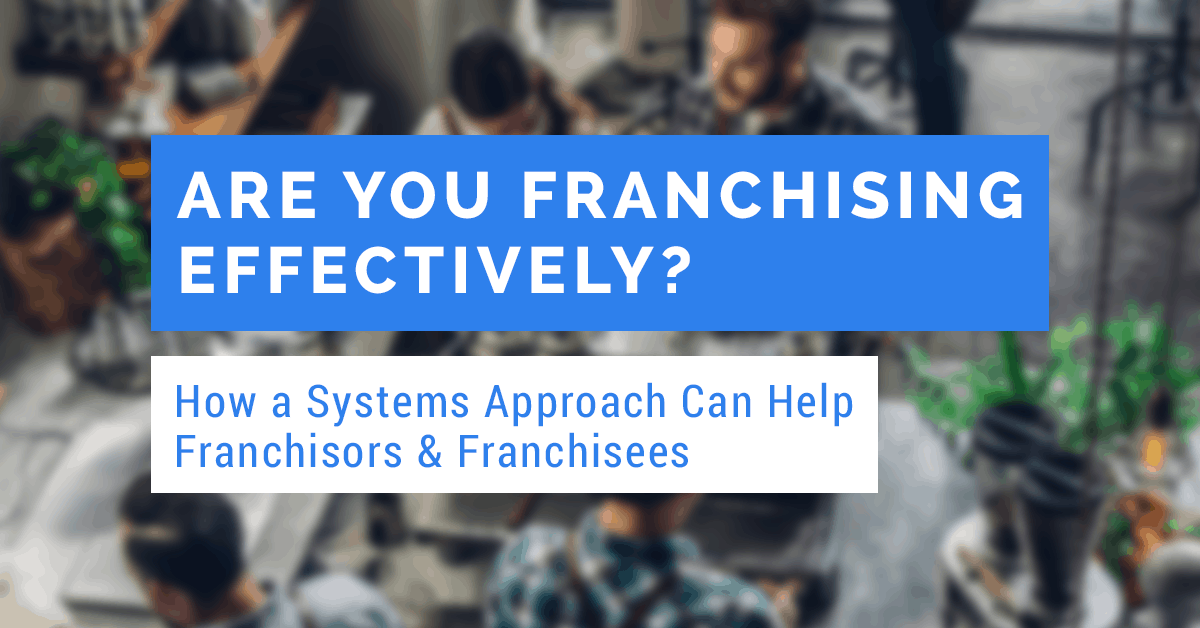 how a systems approach can help in effective franchising