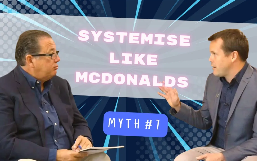 Myth 7: You Have To Systemize Like McDonald’s